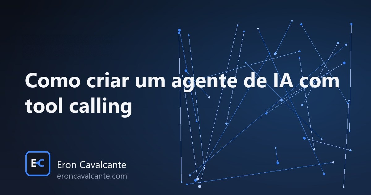 No momento, você está visualizando Como criar um agente de IA com tool calling (guia prático)