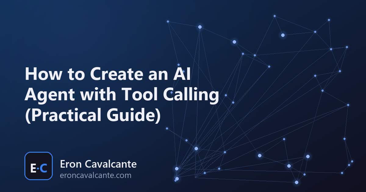How to Create an AI Agent with Tool Calling (Practical Guide)