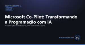 Leia mais sobre o artigo Microsot Co-Pilot: Transformando a Programação com IA