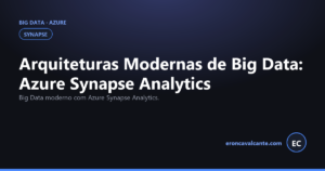 Leia mais sobre o artigo  Arquiteturas Modernas de Big Data: Azure Synapse Analytics