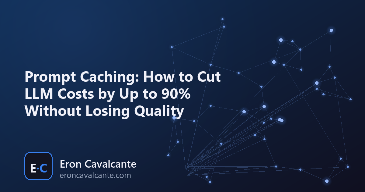 Prompt Caching: How to Cut LLM Costs by Up to 90% Without Losing Quality