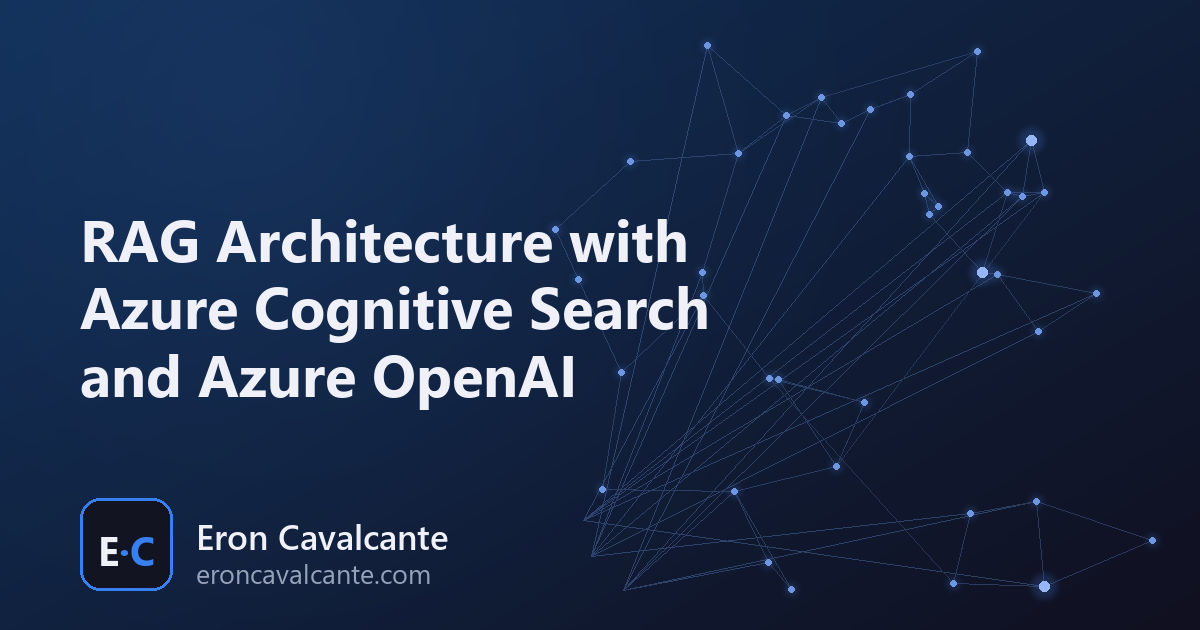 RAG Architecture with Azure Cognitive Search and Azure OpenAI