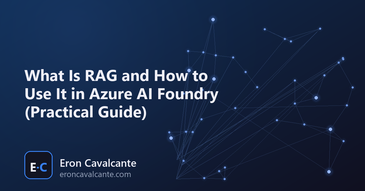 What Is RAG and How to Use It in Azure AI Foundry (Practical Guide)