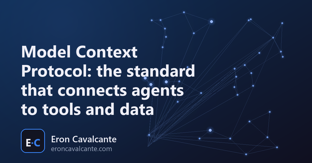 Article cover: Model Context Protocol, the standard that connects agents to tools and data