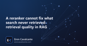 A reranker cannot fix what search never retrieved: retrieval quality in RAG